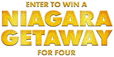 Enter to Win a Niagara Getaway for four people.